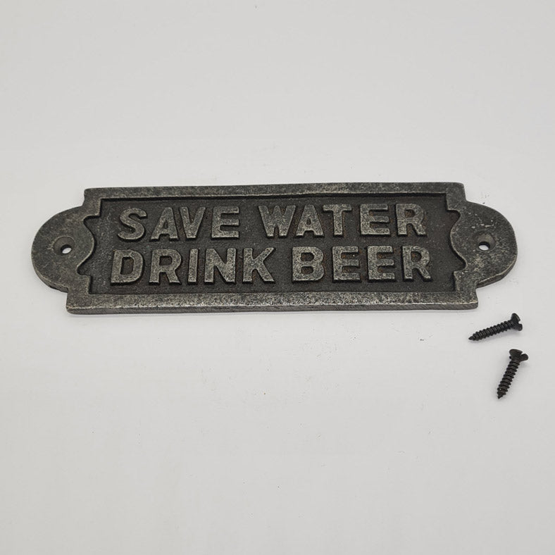 Door Sign Plaque Antique Style Cast Iron SAVE WATER DRINK BEER