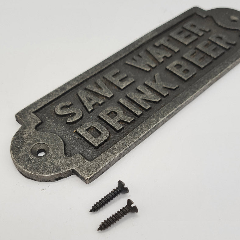 Door Sign Plaque Antique Style Cast Iron SAVE WATER DRINK BEER